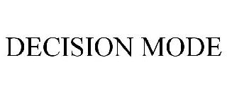 DECISION MODE