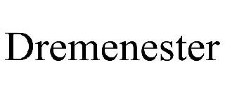DREMENESTER