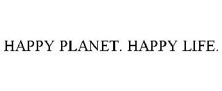 HAPPY PLANET. HAPPY LIFE.