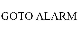 GOTO ALARM