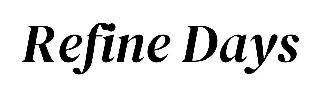 REFINE DAYS