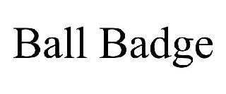 BALL BADGE