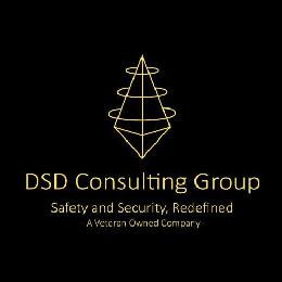 DSD CONSULTING GROUP SAFETY AND SECURITY, REDEFINED - A VETERAN OWNED COMPANY -