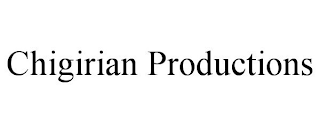 CHIGIRIAN PRODUCTIONS