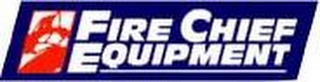 FIRE CHIEF EQUIPMENT