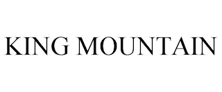 KING MOUNTAIN