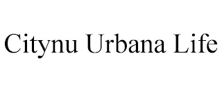 CITYNU URBANA LIFE