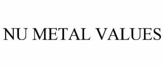 NU METAL VALUES
