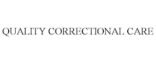 QUALITY CORRECTIONAL CARE