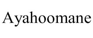 AYAHOOMANE trademark