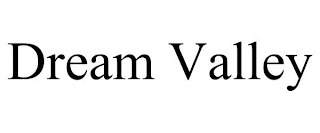 DREAM VALLEY trademark