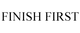 FINISH FIRST trademark