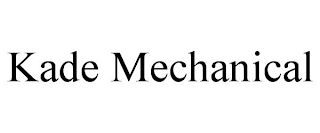 KADE MECHANICAL trademark