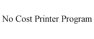 NO COST PRINTER PROGRAM trademark