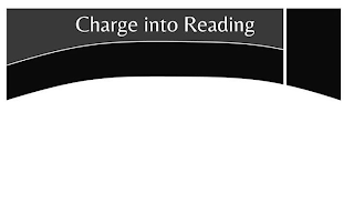 CHARGE INTO READING trademark