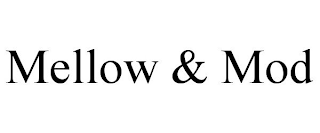 MELLOW &amp; MOD trademark