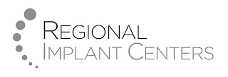 REGIONAL IMPLANT CENTERS