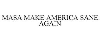 MASA MAKE AMERICA SANE AGAIN trademark