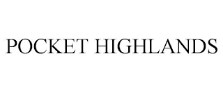 POCKET HIGHLANDS trademark