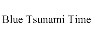 BLUE TSUNAMI TIME trademark