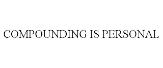 COMPOUNDING IS PERSONAL trademark