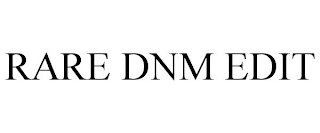 RARE DNM EDIT trademark