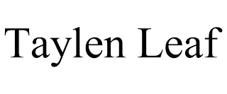 TAYLEN LEAF trademark