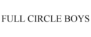 FULL CIRCLE BOYS trademark