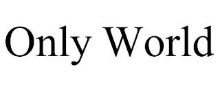 ONLY WORLD trademark