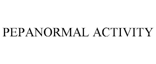 PEPANORMAL ACTIVITY trademark