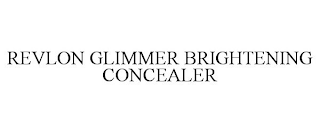 REVLON GLIMMER BRIGHTENING CONCEALER trademark