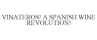 VINATEROS! A SPANISH WINE REVOLUTION! trademark