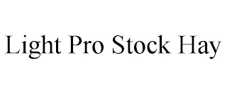 LIGHT PRO STOCK HAY trademark