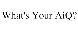 WHAT'S YOUR AIQ? trademark