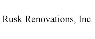 RUSK RENOVATIONS, INC. trademark