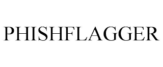 PHISHFLAGGER trademark