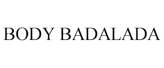 BODY BADALADA trademark