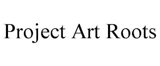 PROJECT ART ROOTS trademark