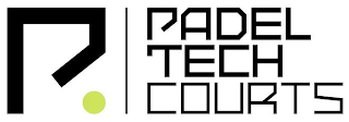 P. PADEL TECH COURTS trademark