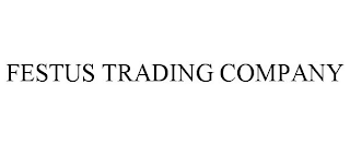 FESTUS TRADING COMPANY trademark