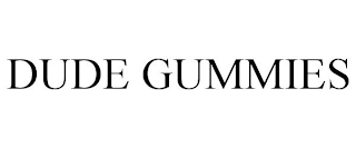 DUDE GUMMIES trademark