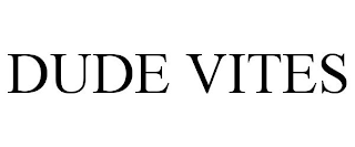 DUDE VITES trademark