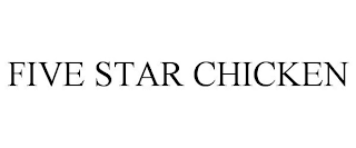 FIVE STAR CHICKEN trademark