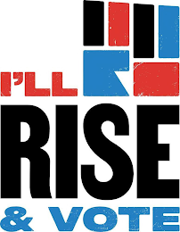 I'LL RISE &amp; VOTE trademark