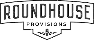 ROUNDHOUSE PROVISIONS trademark