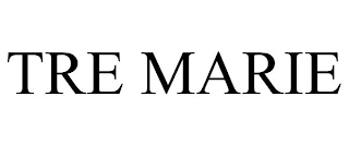 TRE MARIE trademark