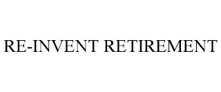 RE-INVENT RETIREMENT trademark