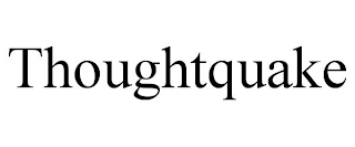 THOUGHTQUAKE trademark