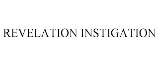 REVELATION INSTIGATION trademark