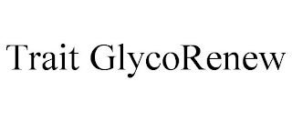 TRAIT GLYCORENEW trademark